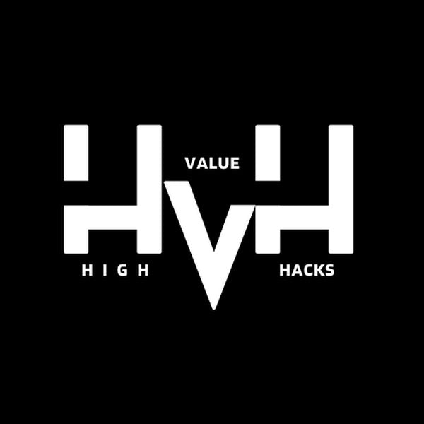 High Value Hacks